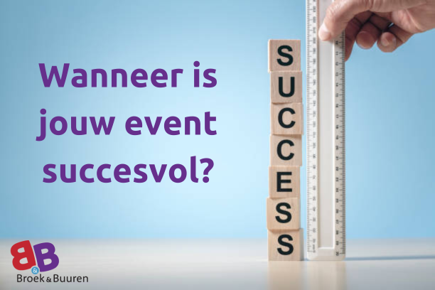 Wanneer is jouw event succesvol BB